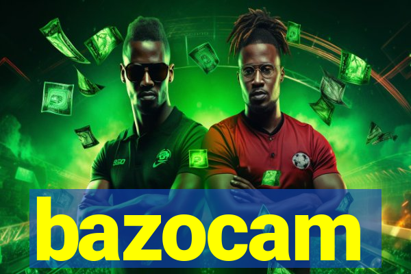 bazocam
