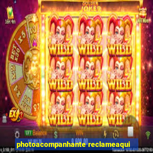 photoacompanhante reclameaqui