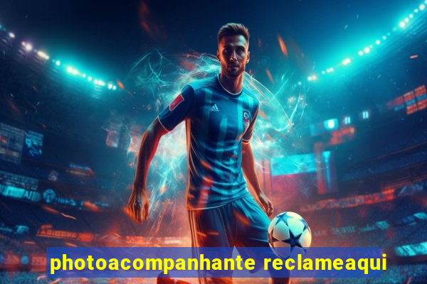 photoacompanhante reclameaqui