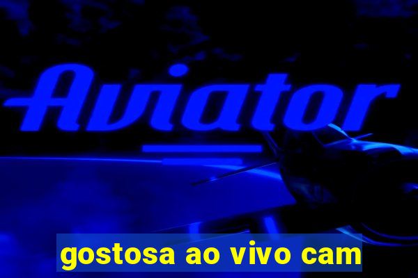gostosa ao vivo cam