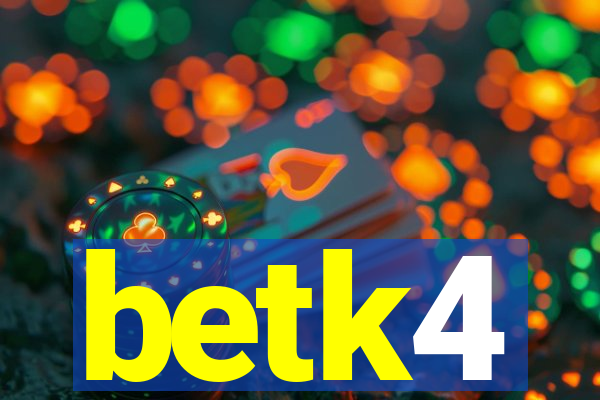 betk4