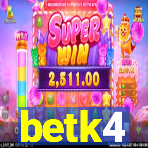 betk4