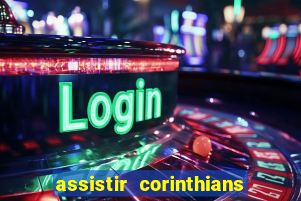 assistir corinthians fut max