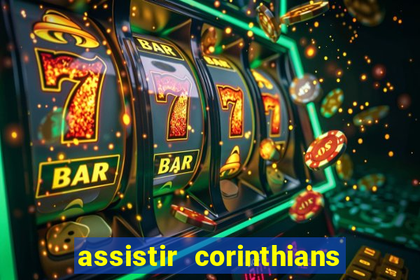 assistir corinthians fut max