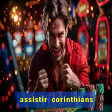 assistir corinthians fut max