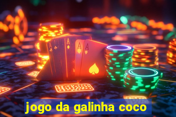 jogo da galinha coco