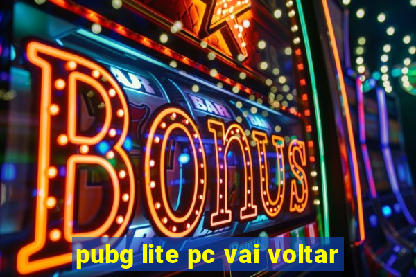 pubg lite pc vai voltar