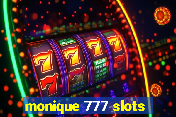 monique 777 slots