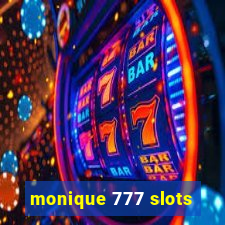 monique 777 slots