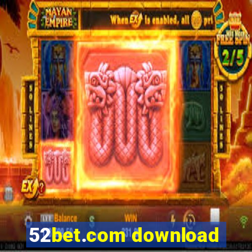 52bet.com download