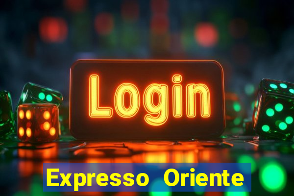 Expresso Oriente rota atual