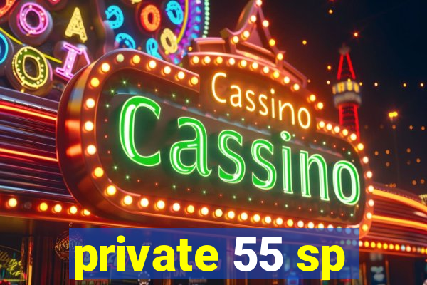 private 55 sp
