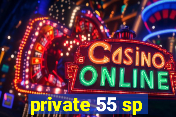 private 55 sp