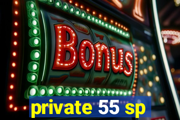 private 55 sp
