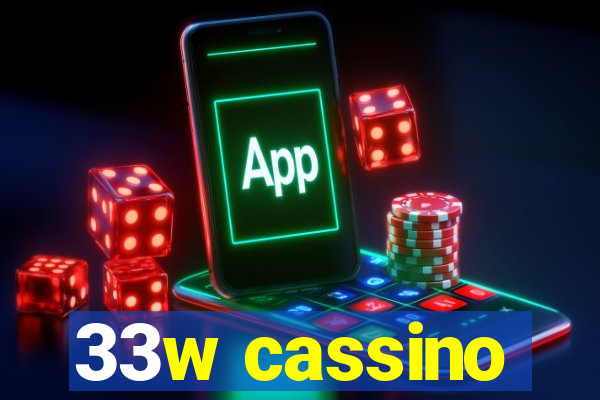 33w cassino