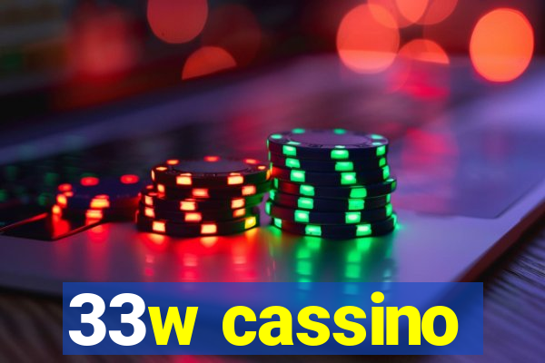 33w cassino