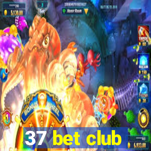 37 bet club