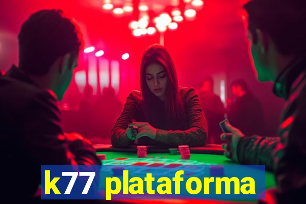 k77 plataforma