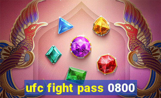 ufc fight pass 0800