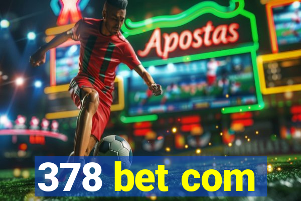 378 bet com