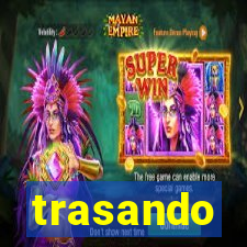 trasando