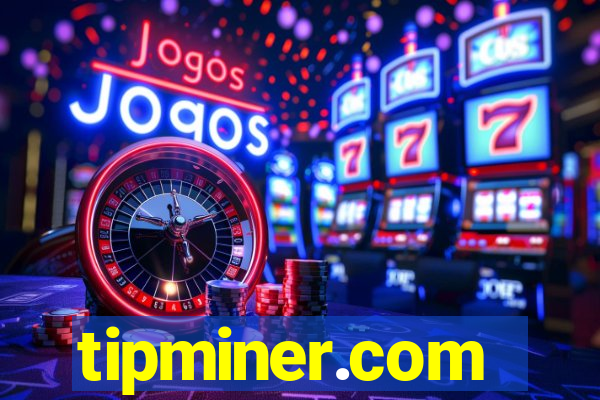 tipminer.com