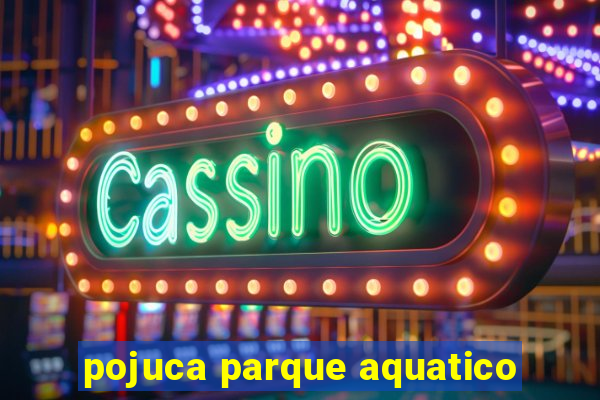 pojuca parque aquatico