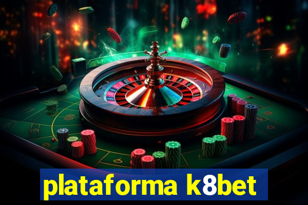 plataforma k8bet