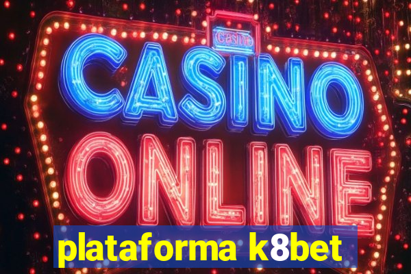 plataforma k8bet