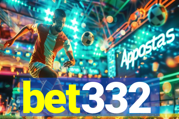 bet332