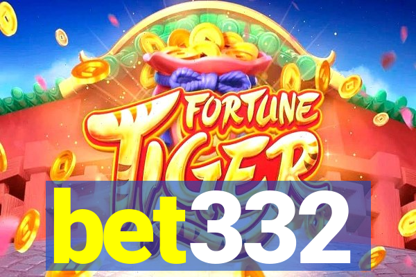 bet332