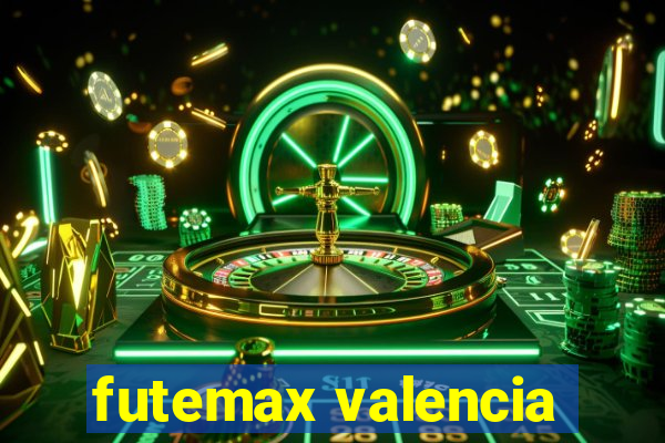 futemax valencia