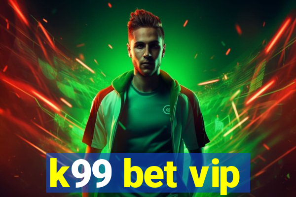 k99 bet vip