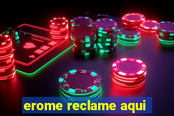 erome reclame aqui