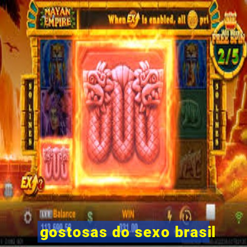 gostosas do sexo brasil