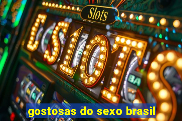 gostosas do sexo brasil