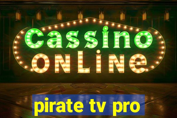 pirate tv pro