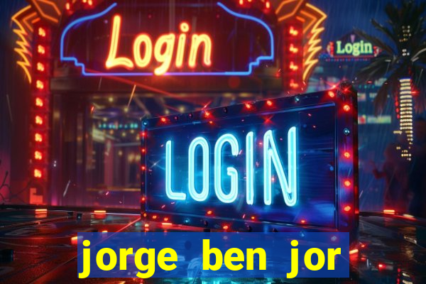 jorge ben jor fortuna estimada