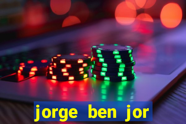 jorge ben jor fortuna estimada