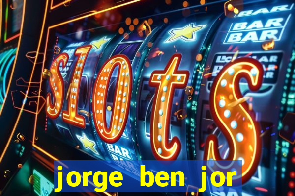 jorge ben jor fortuna estimada