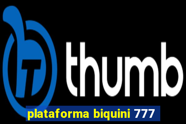 plataforma biquini 777