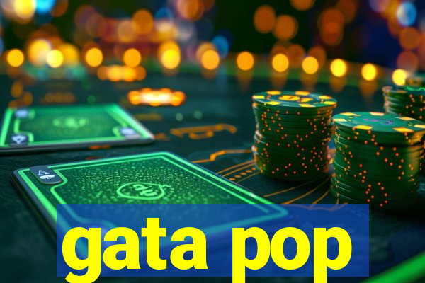 gata pop