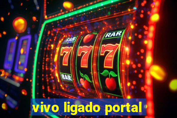vivo ligado portal