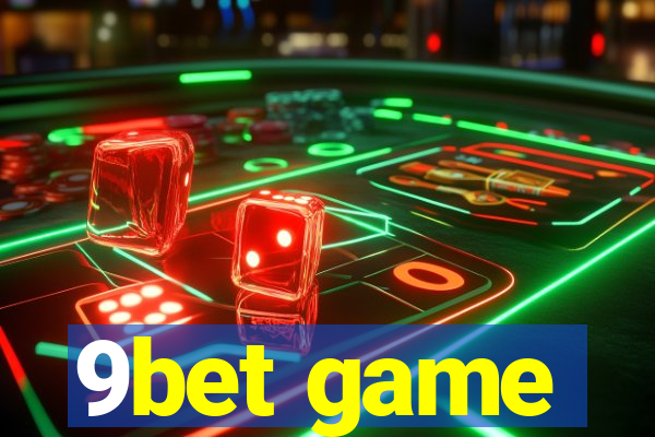 9bet game