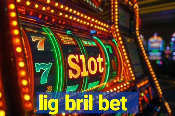 lig bril bet