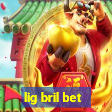lig bril bet