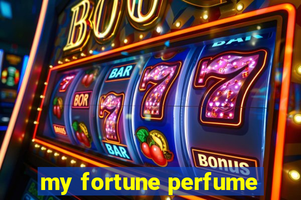 my fortune perfume
