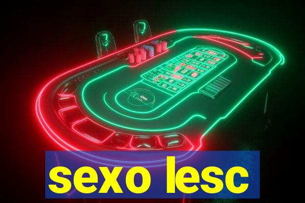 sexo lesc