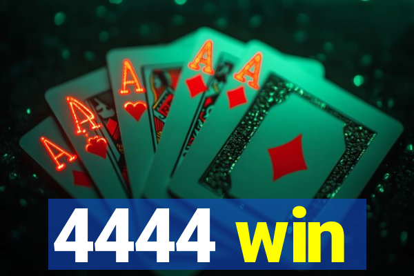 4444 win