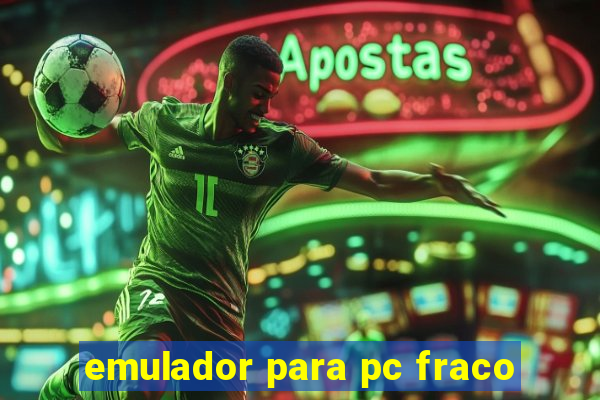 emulador para pc fraco